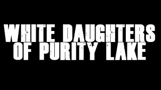 White Stepdaughters of Purity Lake (alexmovie)